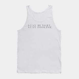 stay hungry stay foolish Tank Top